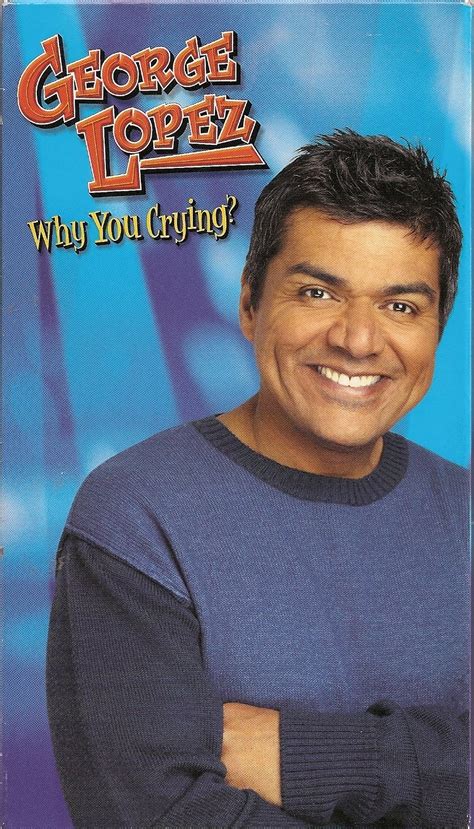 watch george lopez show|george lopez why you crying.